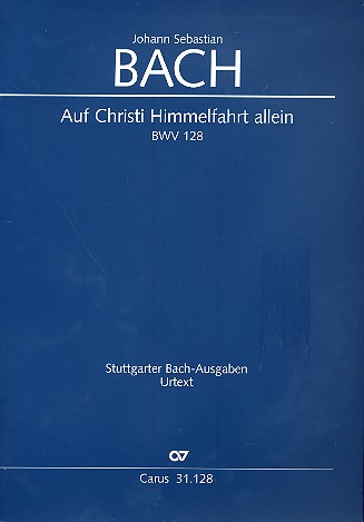 Auf Christi Himmelfahrt allein&nbsp;&nbsp;Kantate Nr.128 BWV128&nbsp;&nbsp;Partitur (dt/en)
