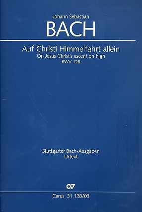 Auf Christi Himmelfahrt allein&nbsp;&nbsp;Kantate Nr.128 BWV128&nbsp;&nbsp;Klavierauszug (dt/en)