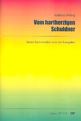 Vom hartherzigen Schuldner für gem Chor,&nbsp;&nbsp;Sopransaxophon, Klavier und Percussion&nbsp;&nbsp;Partitur