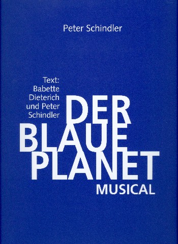 Der blaue Planet&nbsp;&nbsp;für Soli, Kinderchor, Klavier und Orchester&nbsp;&nbsp;Partitur für Fassung 1