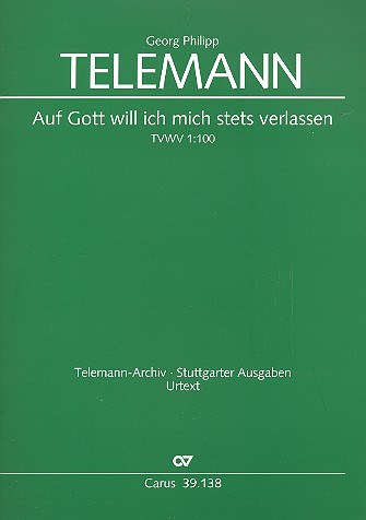 Auf Gott will ich mich stets verlassen TWV1:100&nbsp;&nbsp;für Sopran, Bass, Altblockflöte, Violine und Bc&nbsp;&nbsp;Partitur