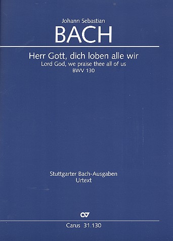 Herr Gott dich loben alle wir&nbsp;&nbsp;Kantate Nr.130 BWV130&nbsp;&nbsp;Partitur (dt/en)