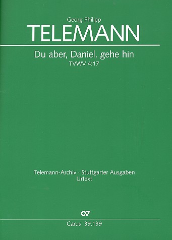 Du aber, Daniel, gehe hin TWV4:17&nbsp;&nbsp;für Soli, gem Chor und Orchester&nbsp;&nbsp;Partitur