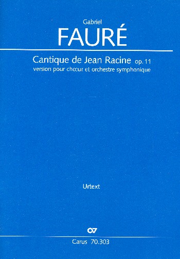 Cantique de Jean Racine op.11&nbsp;&nbsp;für gem Chor und Orchester&nbsp;&nbsp;Partitur (dt/frz)