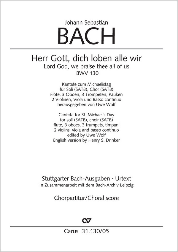Bach, Johann Sebastian Herr Gott, dich loben alle wir&nbsp;&nbsp;Solo SATB, Coro SATB, Fl, 3 Ob, 3 Tr, Timp, 2 Vl, Va, Bc&nbsp;&nbsp;Chorpartitur