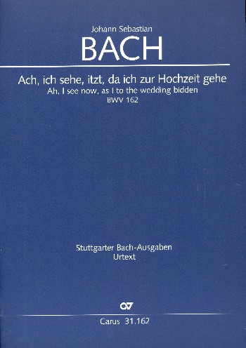 Ach ich sehe itzt da ich zur Hochzeit gehe BWV162&nbsp;&nbsp;Kantate Nr.162 BWV162&nbsp;&nbsp;Partitur (dt/en)