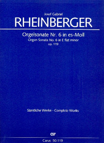 Sonate es-Moll Nr.6 op.119&nbsp;&nbsp;für Orgel&nbsp;&nbsp;
