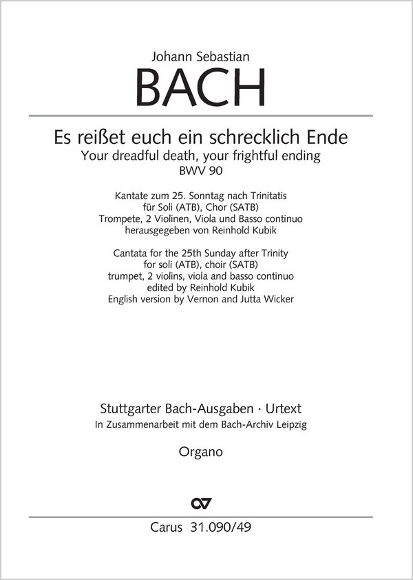Bach, Johann Sebastian Es reisset euch ein schrecklich Ende&nbsp;&nbsp;Soli ATB, Coro SATB, Tr, 2 Vl, Va, Bc&nbsp;&nbsp;Einzelstimme, Orgel