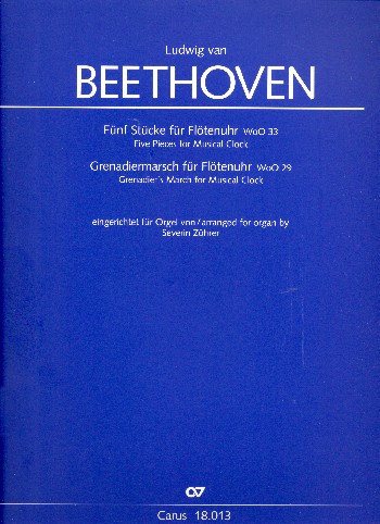 5 Stücke WoO33 und  Grenadiermarsch WoO29 für Flötenuhr  für Orgel  