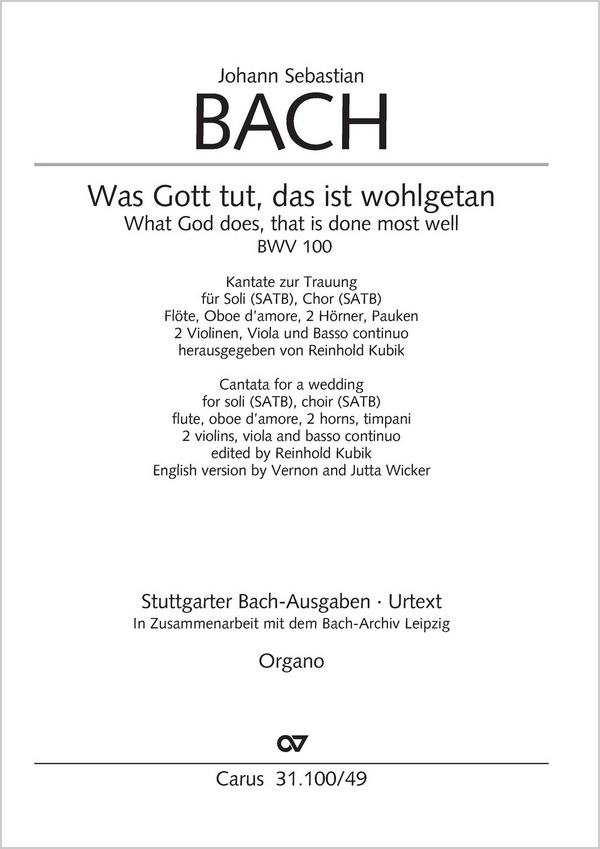Bach, Johann Sebastian Was Gott tut, das ist wohlgetan BWV 100&nbsp;&nbsp;Soli SATB, Coro SATB, Fl, Obda, 2 Cor, Timp, 2 Vl, Va, Bc&nbsp;&nbsp;Einzelstimme, Orgel
