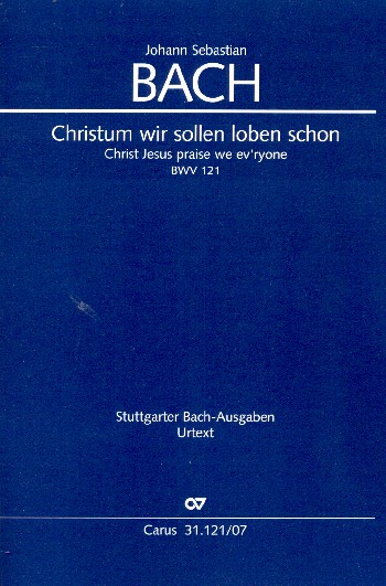 Christum wir sollen loben schon&nbsp;&nbsp;Kantate Nr.121 BWV121&nbsp;&nbsp;Studienpartitur (dt/en)