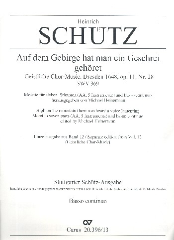 Auf dem Gebirge hat man ein Geschrei gehöret C-Dur SWV396&nbsp;&nbsp;für 7 Stimmen (oder AA und 5 Instrumente) und Bc&nbsp;&nbsp;Basso continuo (nicht ausgesetzt)