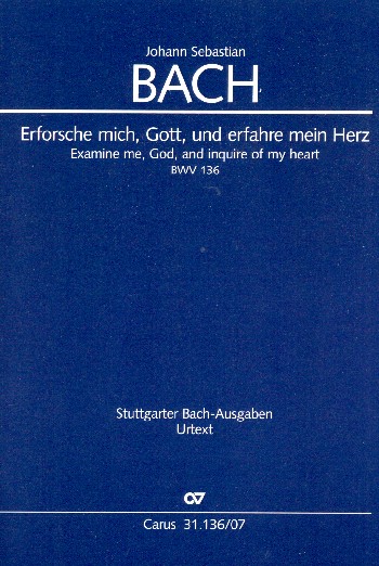 Erforsche mich Gott und erfahre mein Herz&nbsp;&nbsp;Kantate Nr.136 BWV136&nbsp;&nbsp;Studienpartitur (dt/en)