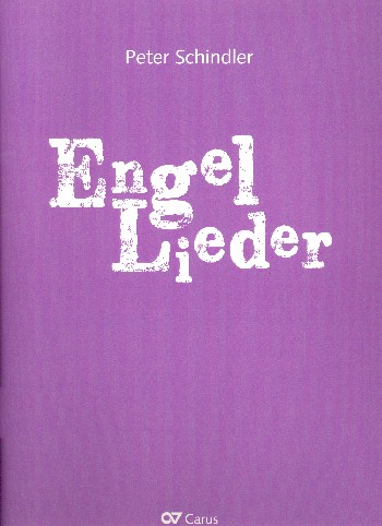 Engel-Lieder  für 1-4 Stimmen (Chor) und Klavier (Instrumente ad lib)  Partitur