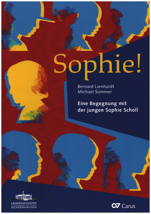 Sophie! Eine Begegnung mit der jungen Sophie Scholl&nbsp;&nbsp;für Sprecher, Darsteller, Kinderchor und Instrumente&nbsp;&nbsp;Partitur