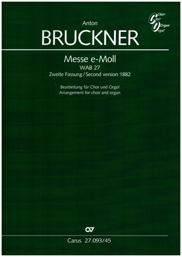 Messe e-Moll 2. Fassung WAB27&nbsp;&nbsp;für gem Chor und Orchester&nbsp;&nbsp;für gem Chor und Orgel