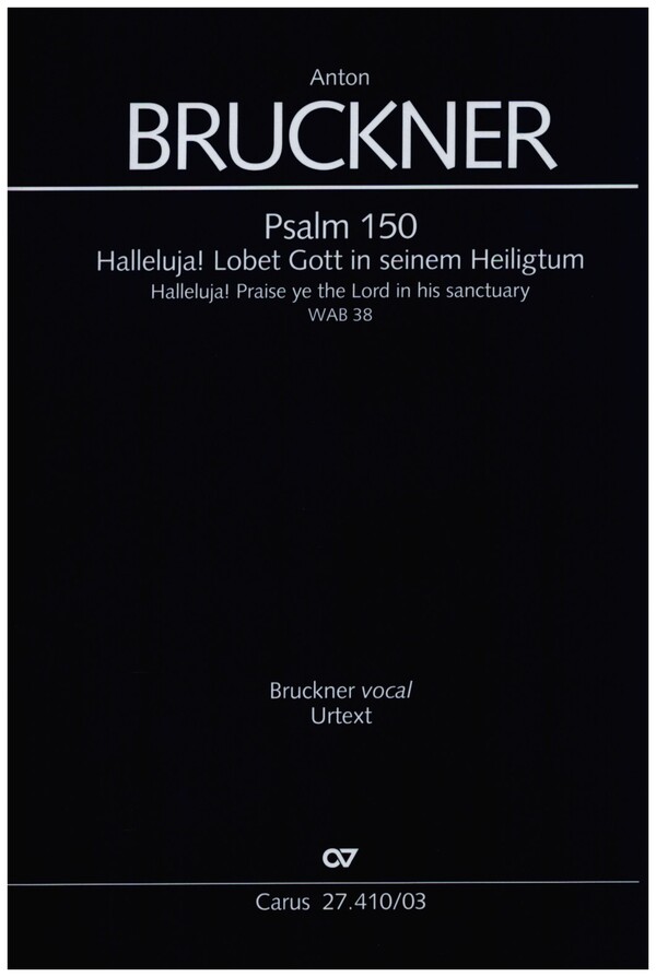 Psalm 150: Halleluja! Lobet den Herrn in seinem Heiligtum WAB38&nbsp;&nbsp;für Sopran solo, gem Chor, Orchester&nbsp;&nbsp;Klavierauszug (dt/en)