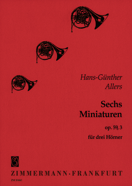 6 Miniaturen op. 59,3  für 3 Hörner  Partitur und Stimmen