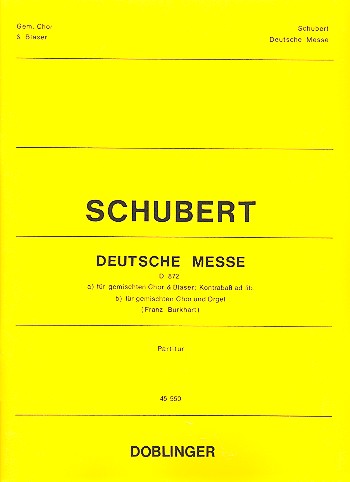 Deutsche Messe D872 für&nbsp;&nbsp;gem Chor, Bläser, Kontrabass ad lib.&nbsp;&nbsp;Partitur