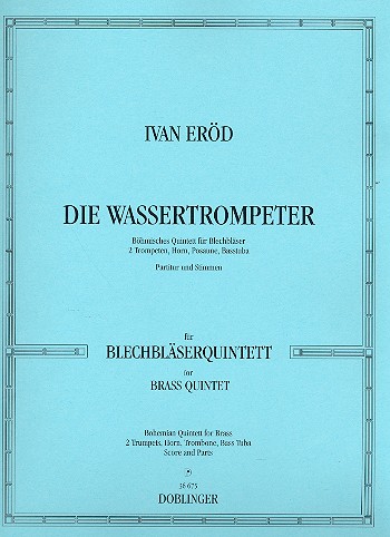 Die Wassertrompeter für 2 Trompeten,  Horn, Posaune und Tuba  Partitur und Stimmen
