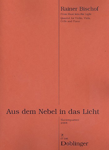Aus dem Nebel in das Licht für  Violine, Viola, Violoncello und Klavier  Stimmen