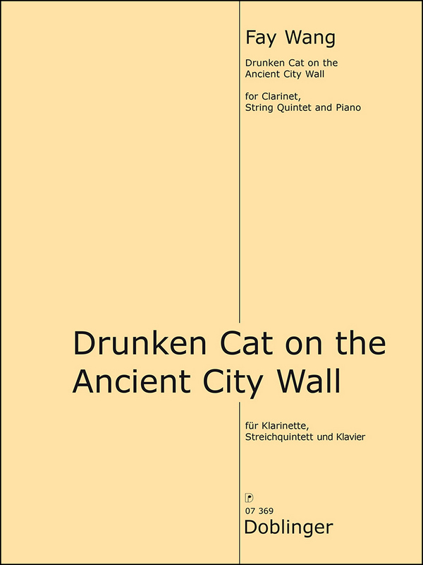 Drunken Cat on the ancient City Wall&nbsp;&nbsp;für Klarinette, Streichquintett und Klavier&nbsp;&nbsp;Partitur und Stimmen