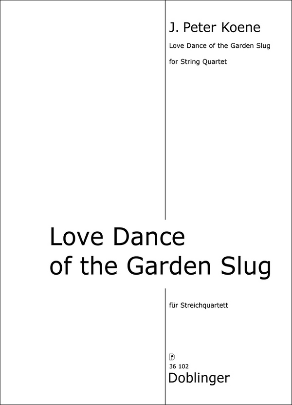 Love Dance of the Garden Slug&nbsp;&nbsp;für Streichquartett&nbsp;&nbsp;Partitur und Stimmen