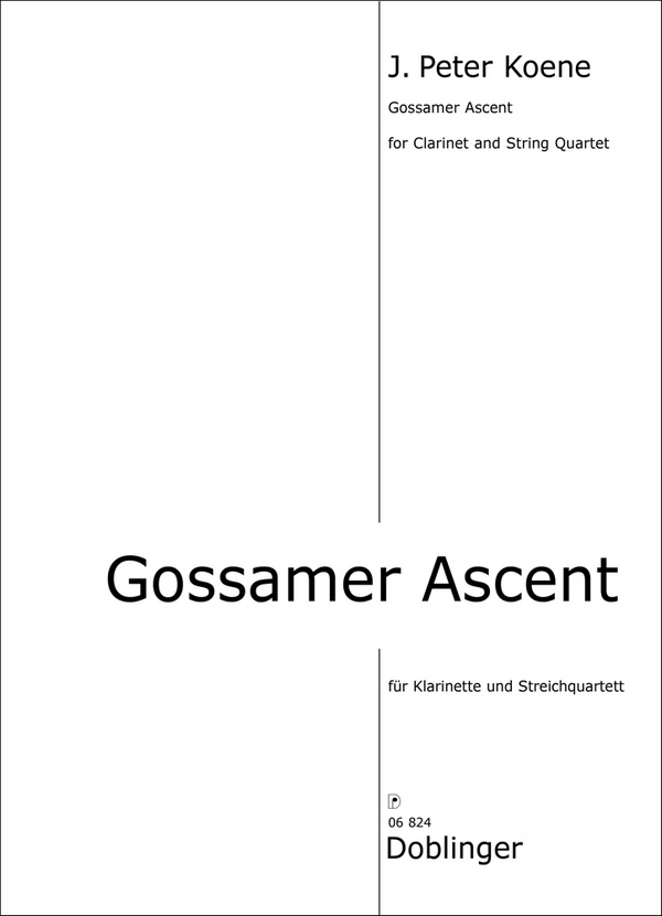 Gossamer Ascent für Klarinette und&nbsp;&nbsp;Streichquartett&nbsp;&nbsp;Partitur und Stimmen