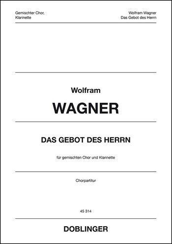 Das Gebot des Herrn&nbsp;&nbsp;für gem Chor und Klarinette&nbsp;&nbsp;Partitur/Chorpartitur