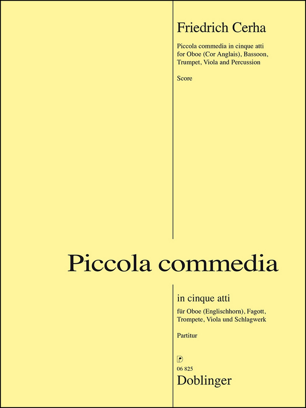 Piccola commedia in 5 atti&nbsp;&nbsp;für Oboe (Englischhorn), Fagott, Trompete, Viola und Schlagwerk&nbsp;&nbsp;Partitur