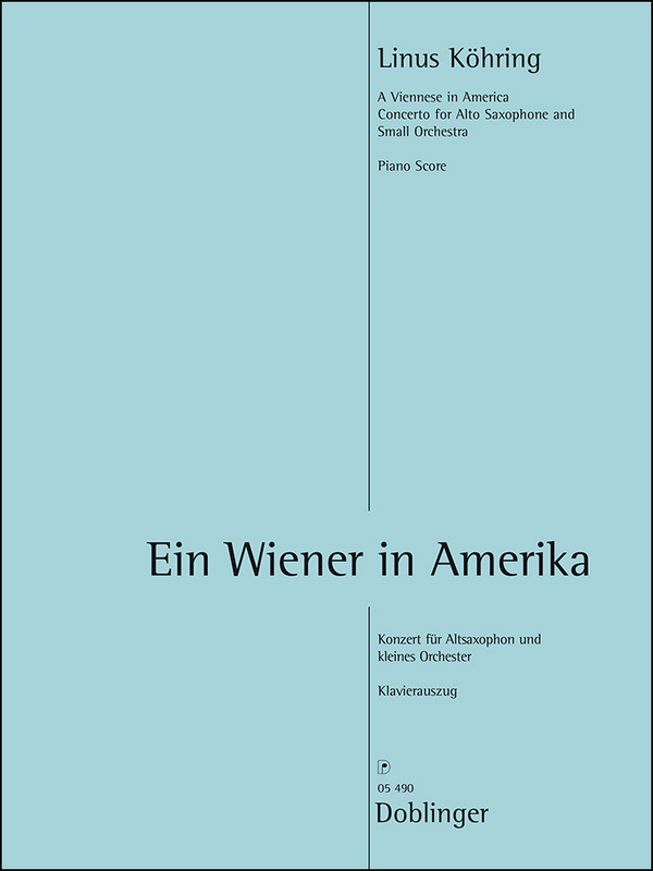 Ein Wiener in Amerika für Altsaxophon und Kammerorchester  für Altsaxophon und Klavier  