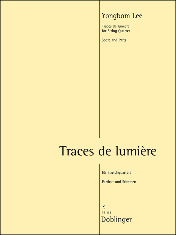 Traces de lumière&nbsp;&nbsp;für 2 Violinen, Viola und Violoncello&nbsp;&nbsp;Partitur und Stimmen