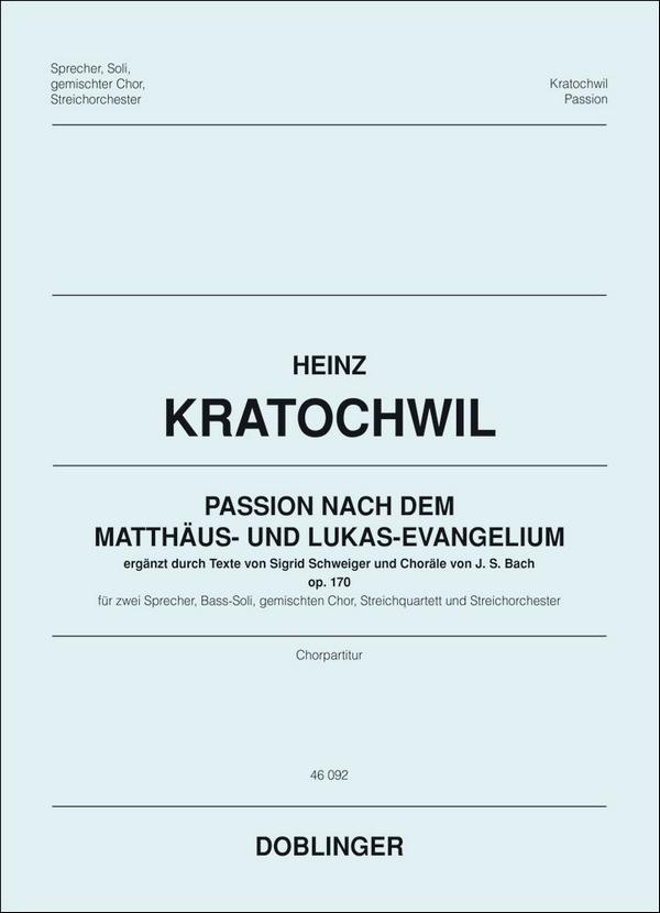 DOBL46092CHP Passion nach dem Matthäus- und Lukas-Evangelium op.170&nbsp;&nbsp;für 2 Sprecher, Bass, gem Chor, Streichquartett und Streichorchester&nbsp;&nbsp;Chorpartitur