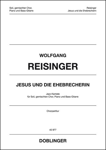 Jesus und die Ehebrecherin  für Soli, gem Chor, Klavier und E-Bass  Chorpartitur