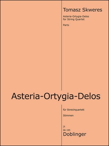 Asteria-Ortygia-Delos&nbsp;&nbsp;für Streichquartett&nbsp;&nbsp;Stimmen