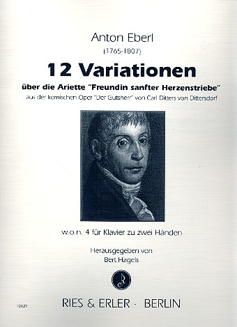 12 Variationen über die Ariette Freundin sanfter  Herzenstriebe von Dittersdorf für Klavier  