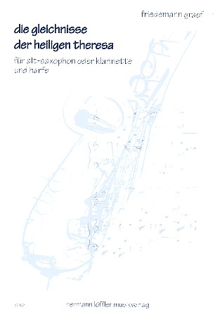 Die Gleichnissse der heiligen Theresa&nbsp;&nbsp;für Altsaxophon (Klarinette) und Harfe&nbsp;&nbsp;Partitur und Stimme