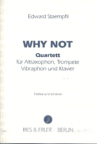 Why not für Altsaxophon, Trompete&nbsp;&nbsp;und Klavier&nbsp;&nbsp;Partitur und Stimmen