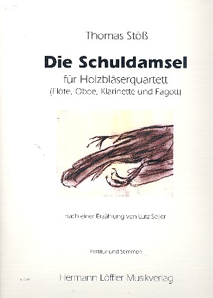 Die Schuldamsel für Flöte, Oboe, Klarinette&nbsp;&nbsp;und Fagott&nbsp;&nbsp;Partitur und Stimmen