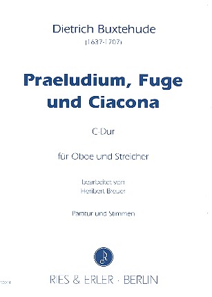 Präludium Fuge und Ciacona C-Dur&nbsp;&nbsp;für Oboe und Streichorchester&nbsp;&nbsp;Partitur und Stimmen (Streicher 3-3-2-2-1)