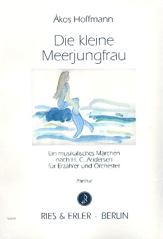 Die kleine Meerjungfrau für Erzähler&nbsp;&nbsp;und Orchester&nbsp;&nbsp;Partitur