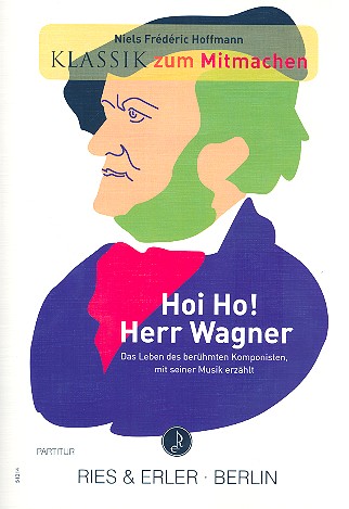 Hoi Ho Herr Wagner für Sprecher, Bariton,&nbsp;&nbsp;Darsteller und Instrumente&nbsp;&nbsp;Partitur