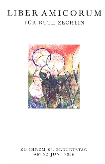 Liber amicorum für Ruth Zechlin&nbsp;&nbsp;zu ihrem 80.Geburtstag am 22.6.2006&nbsp;&nbsp;