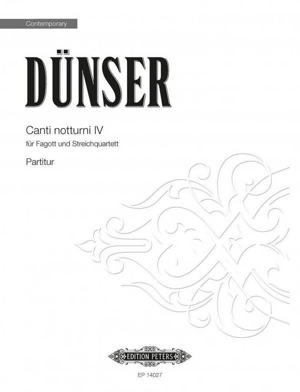 Dünser, R.&nbsp;&nbsp;Canti notturni IV, P., Fagott, Streichquartett&nbsp;&nbsp;Canti notturni IV (P)