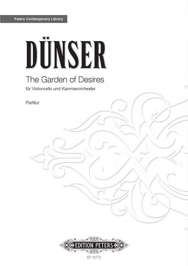 Dünser, R.&nbsp;&nbsp;The Garden of Desires, P., Cello, Kammerorchester&nbsp;&nbsp;The Garden of Desires (P)