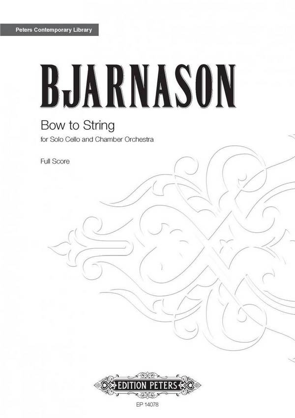 Bjarnason, Daniel Bow to String&nbsp;&nbsp;für Solo Cello und Kammerorchester&nbsp;&nbsp;Partitur