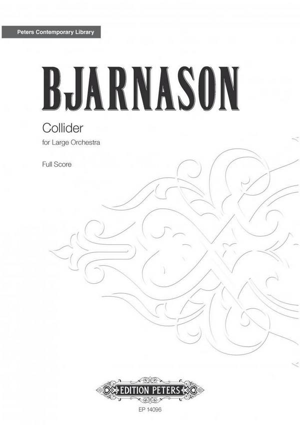 Bjarnason, Daniel Collider&nbsp;&nbsp;für Grosses Orchester&nbsp;&nbsp;Partitur
