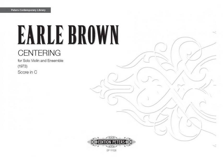 Brown, Earle Centering&nbsp;&nbsp;für Violine solo und Ensemble&nbsp;&nbsp;Partitur