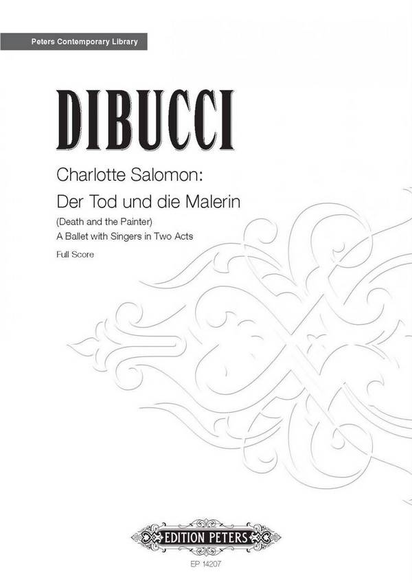 DiBucci, Michelle Charlotte Salomon - Der Tod und die Malerin&nbsp;&nbsp;Ballett mit Sängern in zwei Sätzen&nbsp;&nbsp;Partitur