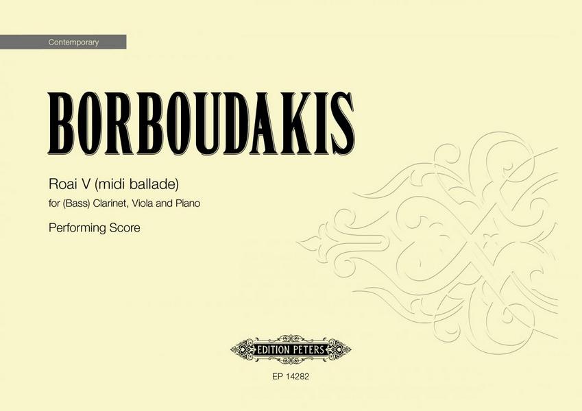 Borboudakis, Minas, Roai V (midi ballade)&nbsp;&nbsp;for (Bass) Clarinet, Viola and Piano&nbsp;&nbsp;Instrumental Score